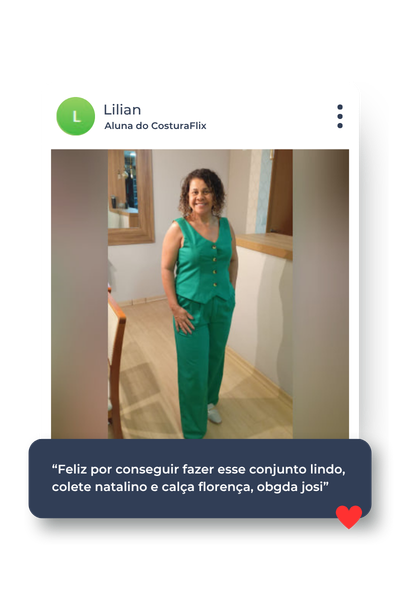 Depoimento da aluna Lilian — CosturaFlix